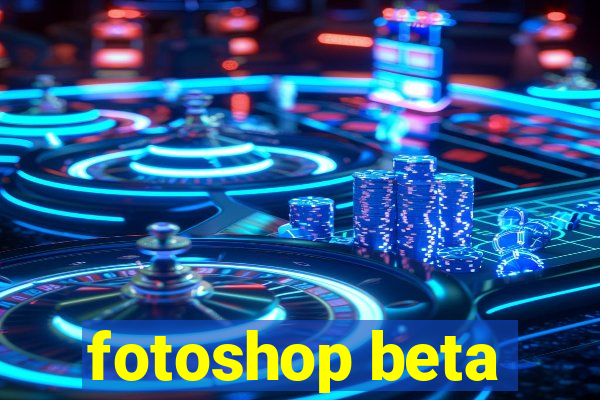 fotoshop beta